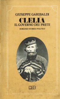 Clelia, il governo dei preti. romanzo storico politico