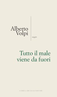 Tutto il male viene da fuori