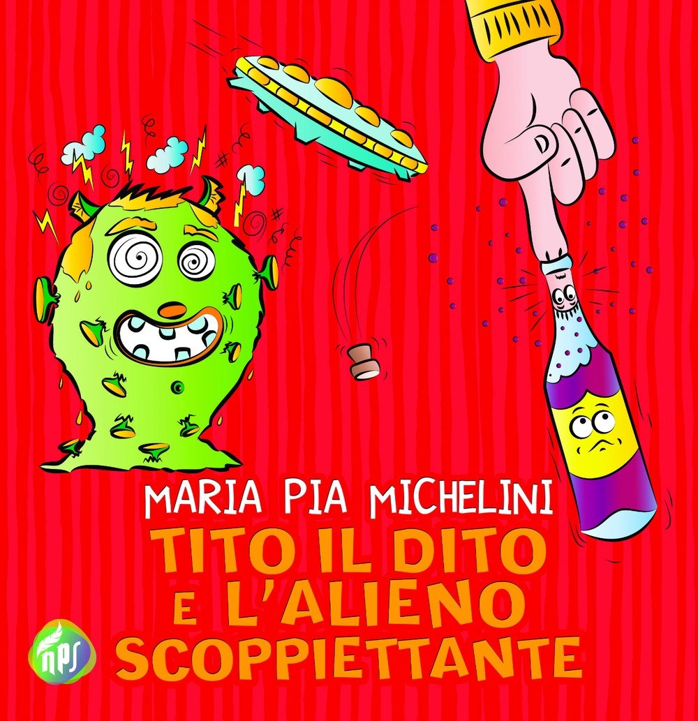 Tito il dito e l'alieno scoppiettante. Ediz. illustrata Tito il dito e l'alieno scoppiettante. Ediz. illustrata