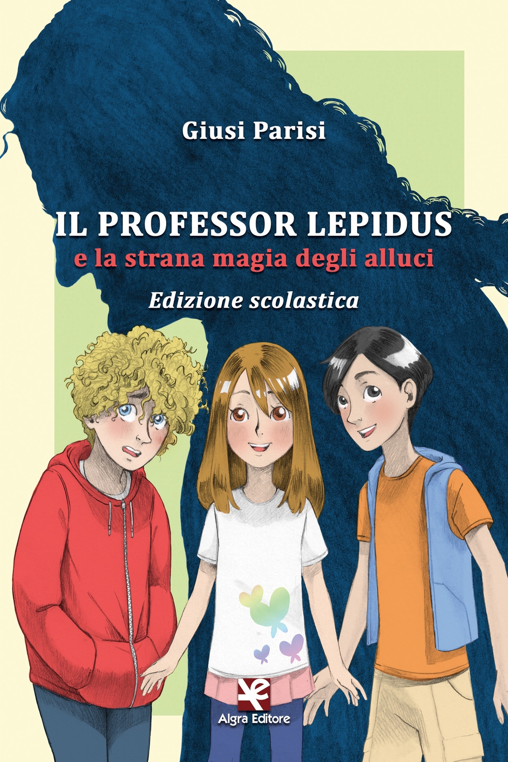 Il Professor Lepidus e la Strana Magia degli Alluci. Edizione scolastica Il Professor Lepidus e la Strana Magia degli Alluci. Edizione scolastica