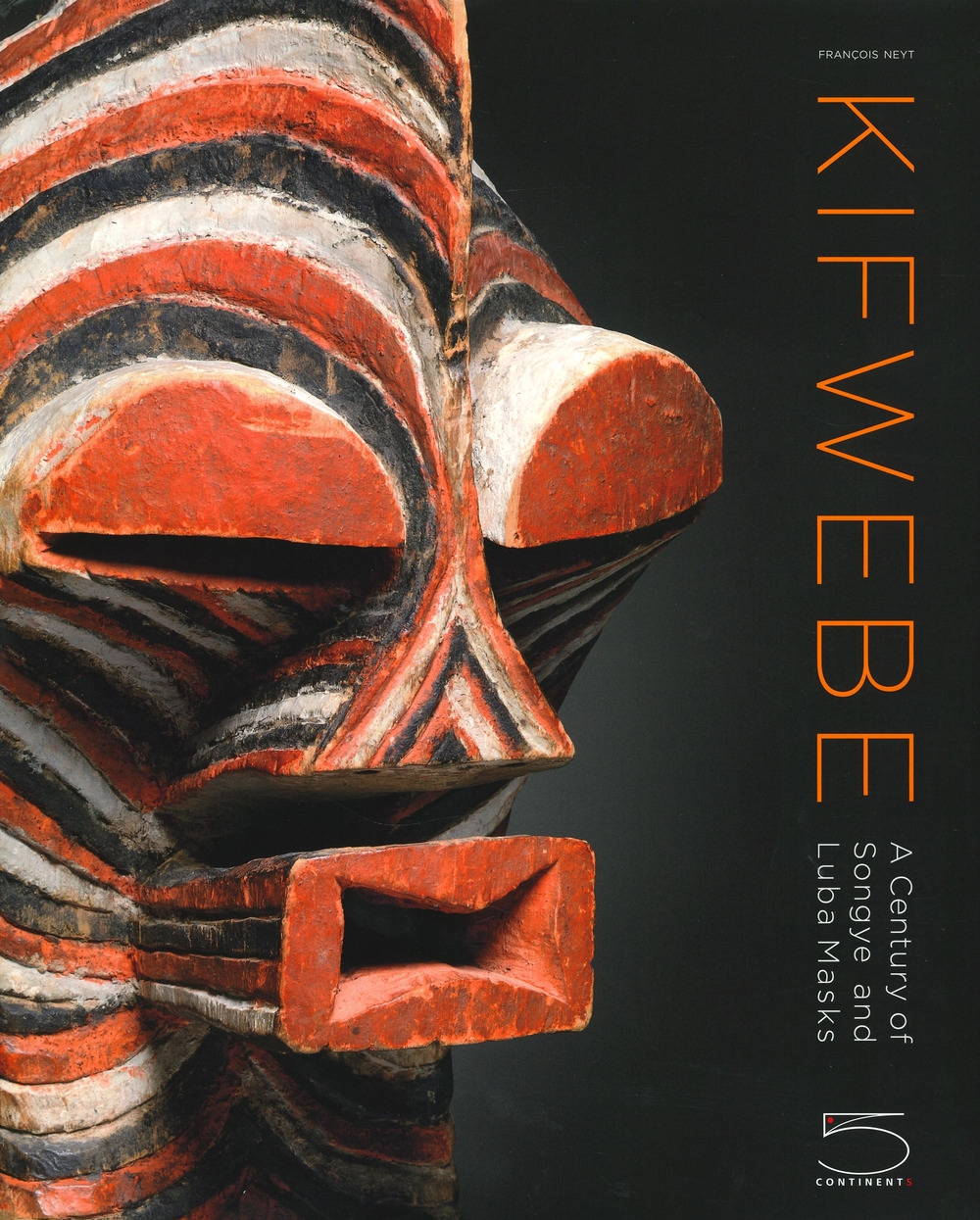 Kifwebe. A Century of Songye and Luba Masks. Kifwebe. A Century of Songye and Luba Masks.