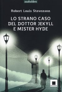 Lo strano caso del dottor Jekyll e del signor Hyde. Con audiolibro