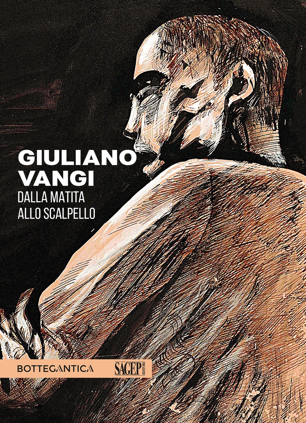 Giuliano Vangi. Dalla Matita allo Scalpello