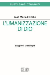 L'umanizzazione di Dio. Saggio di cristologia