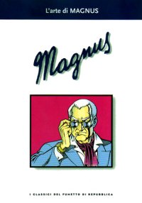 I Classici del Fumetto. Magnus