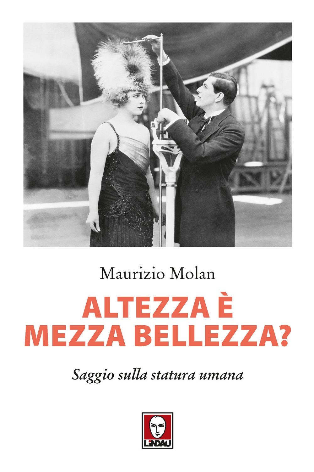 Altezza e mezza bellezza? Saggio sulla statura umana.