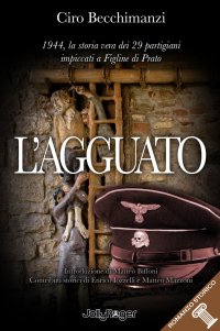 L'agguato. 1944, la storia vera dei 29 partigiani impiccati a Figline di Prato