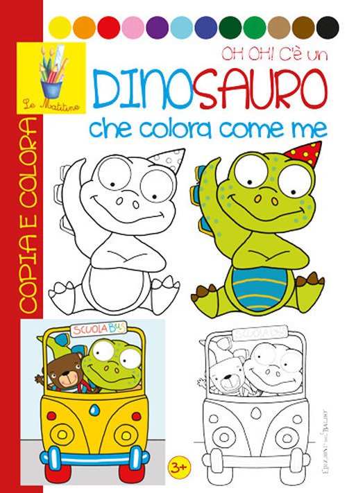 Oh oh! un dinosauro che colora con me. Copia e colora. Ediz. illustrata Oh oh! un dinosauro che colora con me. Copia e colora. Ediz. illustrata