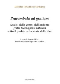Praeambula ad gratiam. Analisi della genesi dell'assioma gratia praesupponit naturam sotto il profilo della storia delle idee