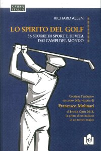 Lo spirito del golf. 56 storie di vita e di sport dai campi del mondo