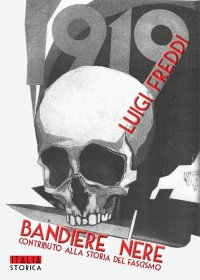 Bandiere nere. Contributo alla storia del fascismo