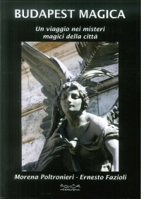 Budapest magica. Un viaggio nei misteri magici della città