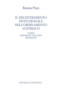 Il decentramento istituzionale nell'ordinamento austriaco. Forme strumenti attuativi raffronti