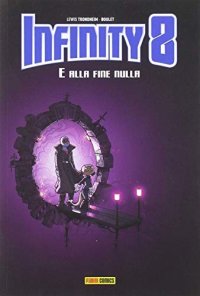 Infinity 8. Vol. 7: E alla fine nulla