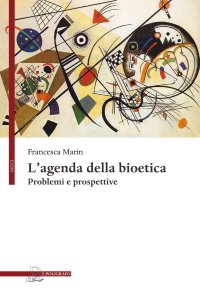 L'Agenda della Bioetica Problemi e Prospettive