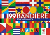 199 bandiere. Forme, colori e motivi