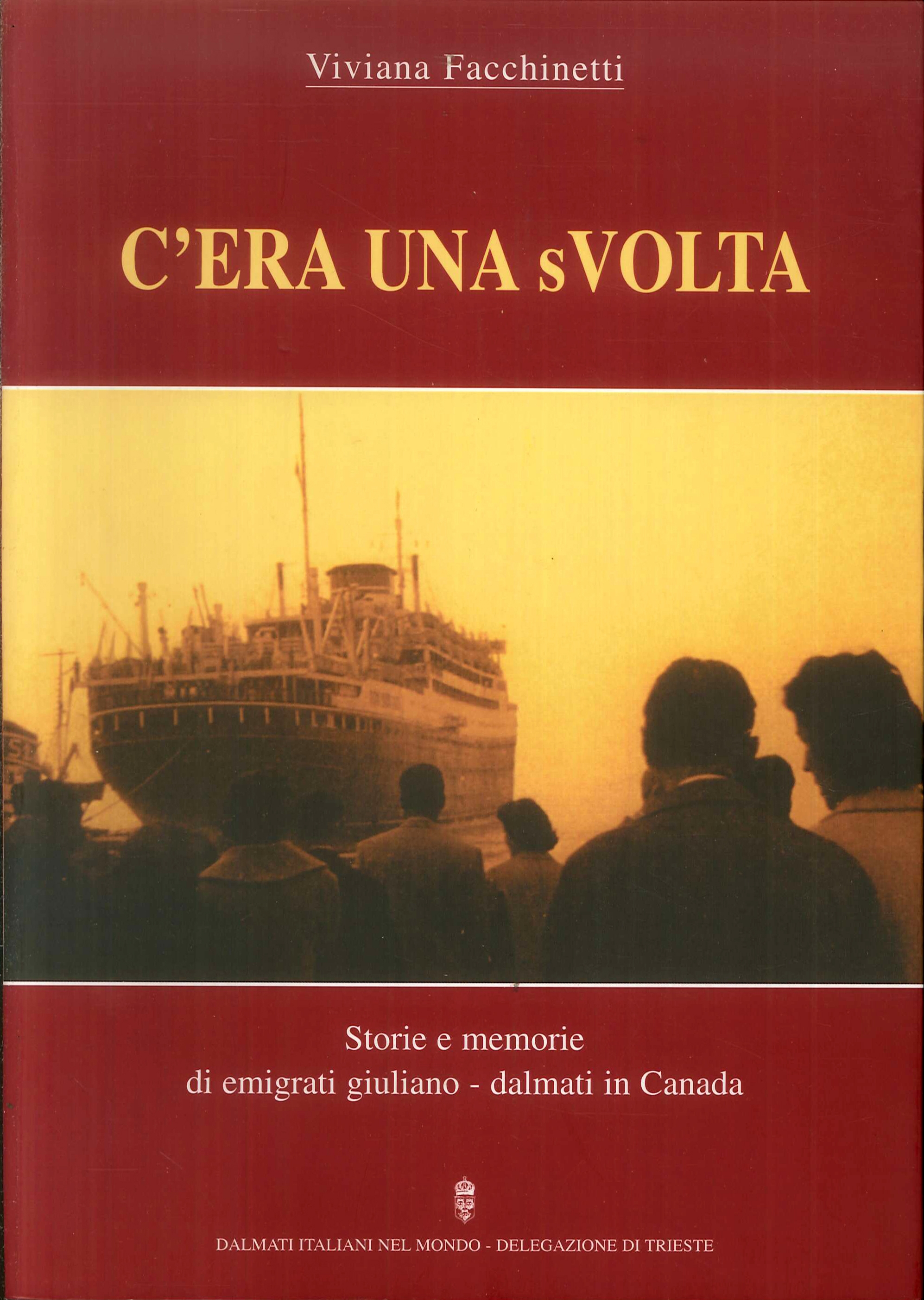 C'era una svolta. Storie e memorie di emigrati giuliano-dalmati in Canada