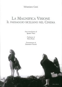 La Magnifica Visione. Il Paesaggio Siciliano nel Cinema