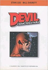 I Classici del Fumetto. Devil. L'uomo senza paura