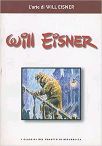 I Classici del Fumetto. Will Eisner