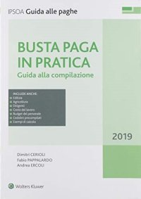 Busta paga in pratica. Guida alla compilazione