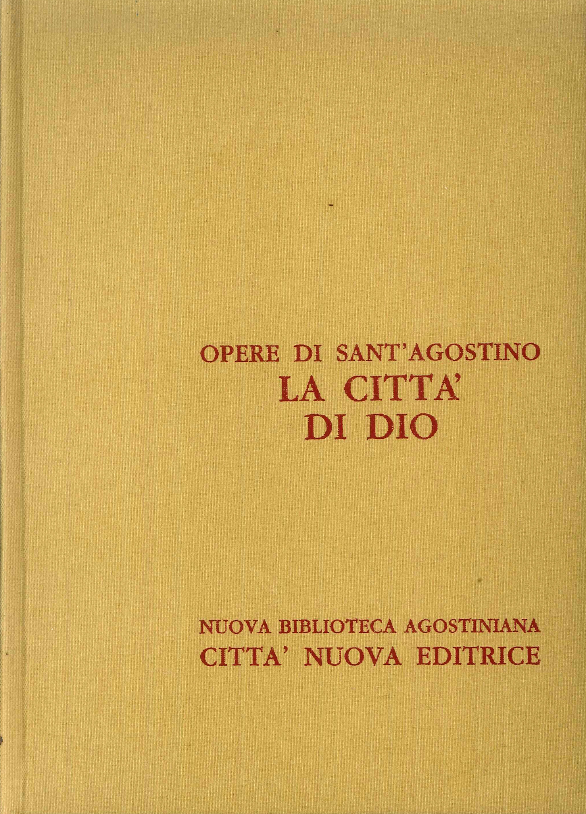 Opere di Sant'Agostino. La Città di Dio (Opere Complete Volume V/1,v/2 e V/3)
