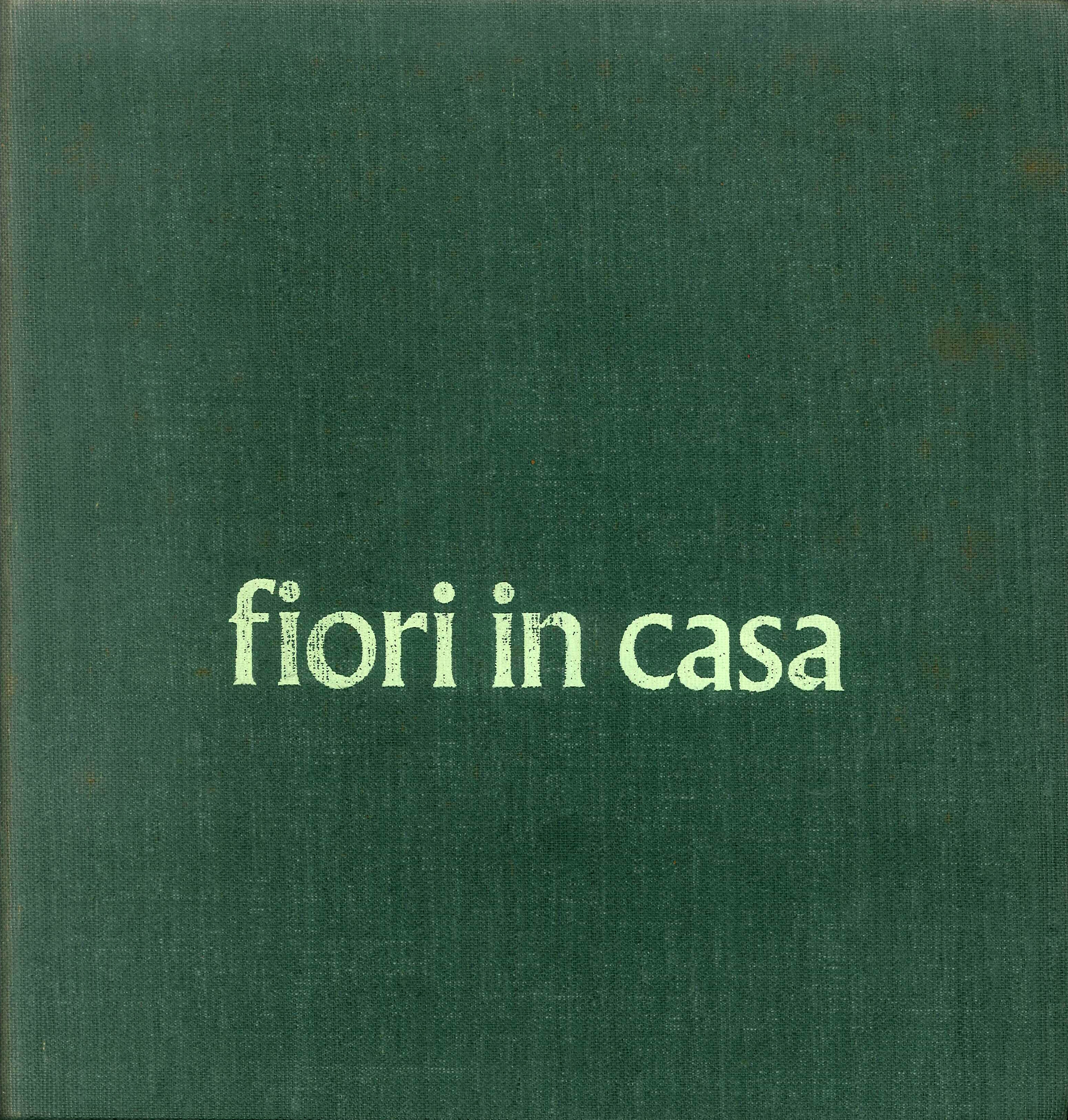 Fiori in Casa - Enciclopedia Pratica di Giardinaggio. Vol. 3 Mim-Z Fiori in Casa - Enciclopedia Pratica di Giardinaggio. Vol. 3 Mim-Z
