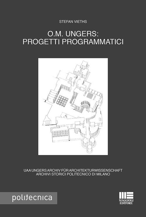O.M. Ungers: progetti programmatici. O.M. Ungers: progetti programmatici.
