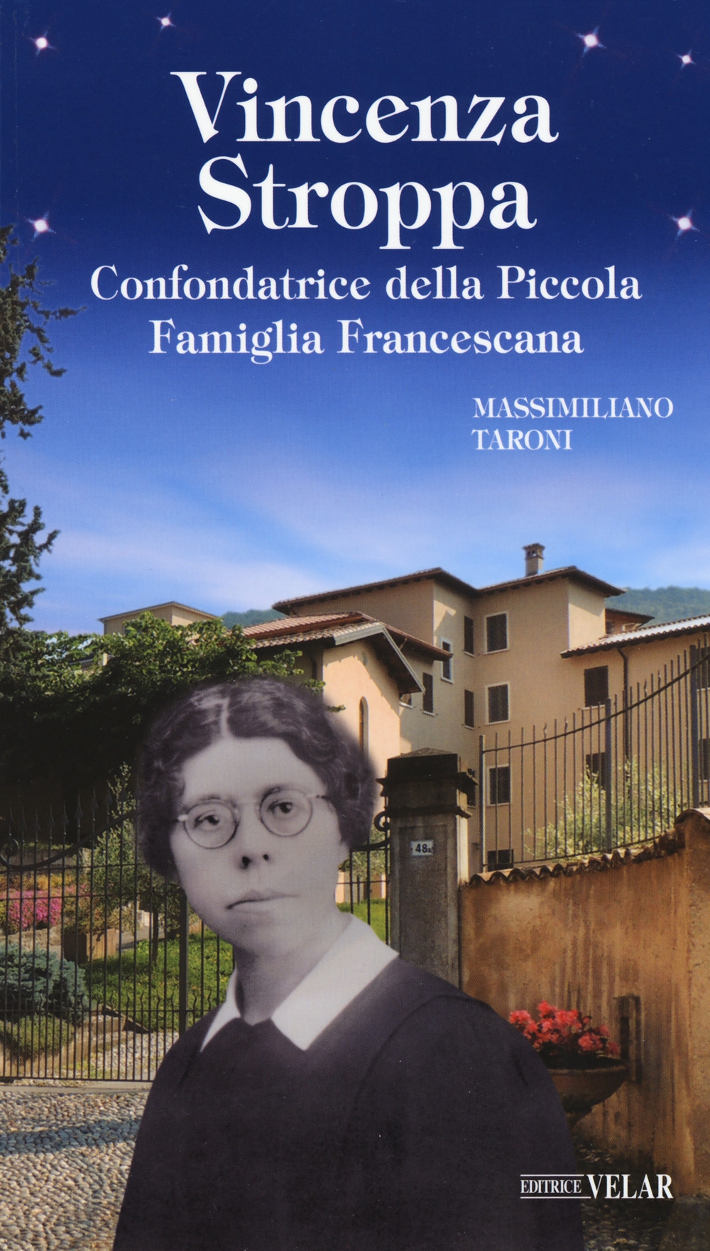 Vincenza Stroppa. Confondatrice della Piccola Famiglia Francescana Vincenza Stroppa. Confondatrice della Piccola Famiglia Francescana