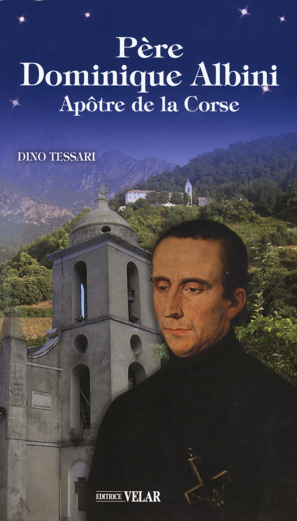 Père Dominique Albini. Apôtre de la Corse Père Dominique Albini. Apôtre de la Corse