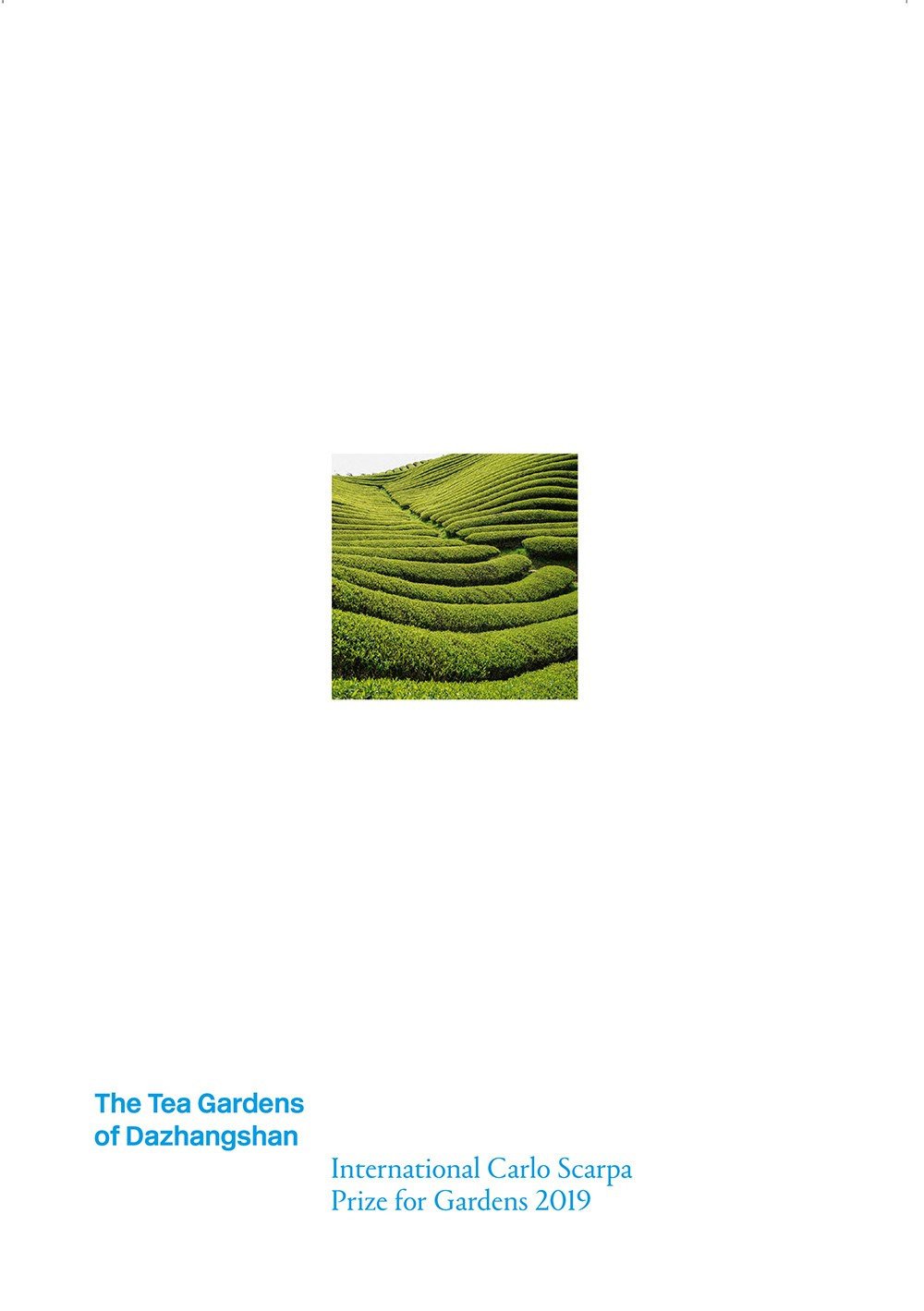 The Tea Gardens of Dazhangshan. International Carlo Scarpa Prize For Gardens 2019 The Tea Gardens of Dazhangshan. International Carlo Scarpa Prize For Gardens 2019