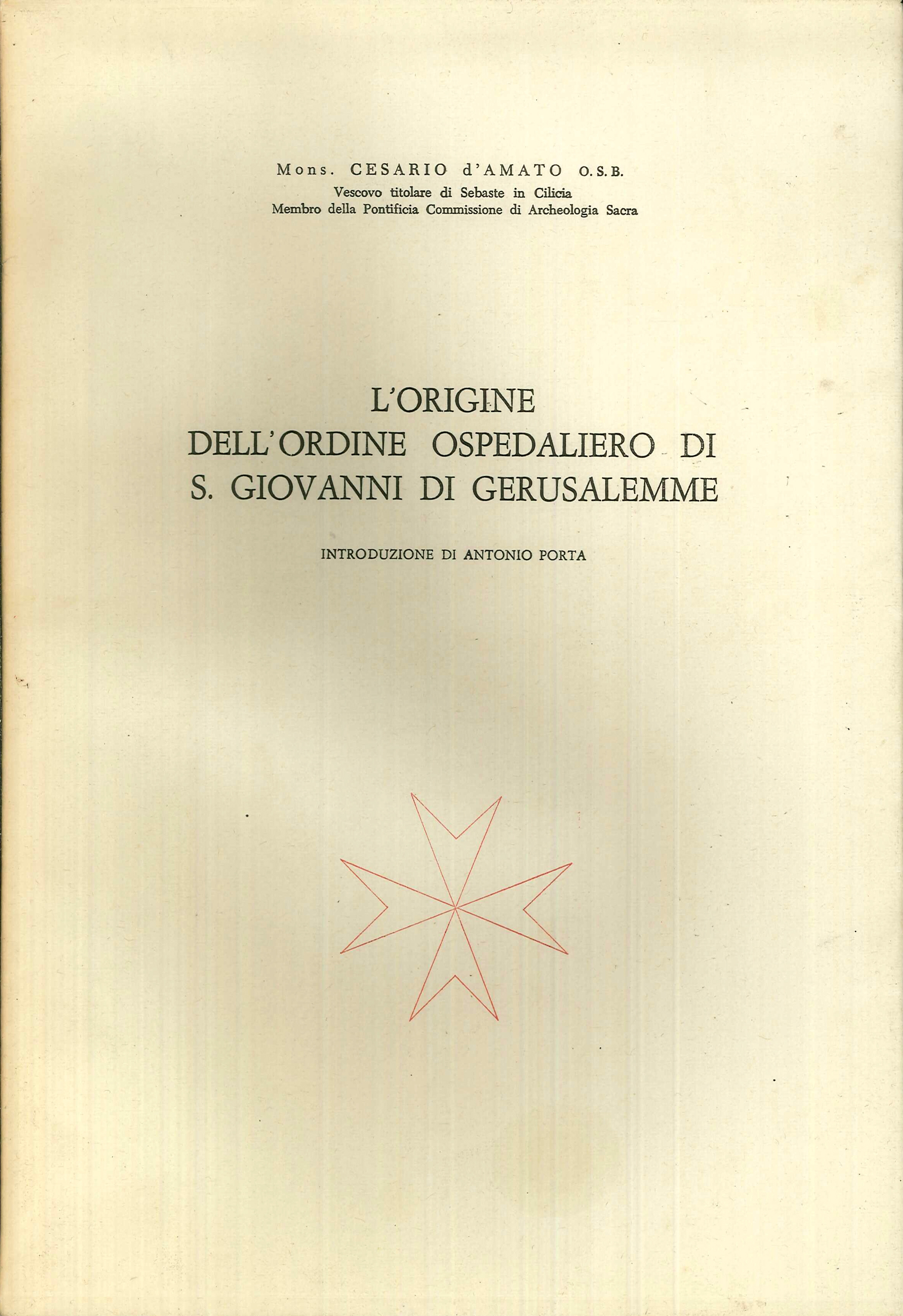 L' origine dell'Ordine Ospedaliero di S. Giovanni di Gerusalemme L' origine dell'Ordine Ospedaliero di S. Giovanni di Gerusalemme