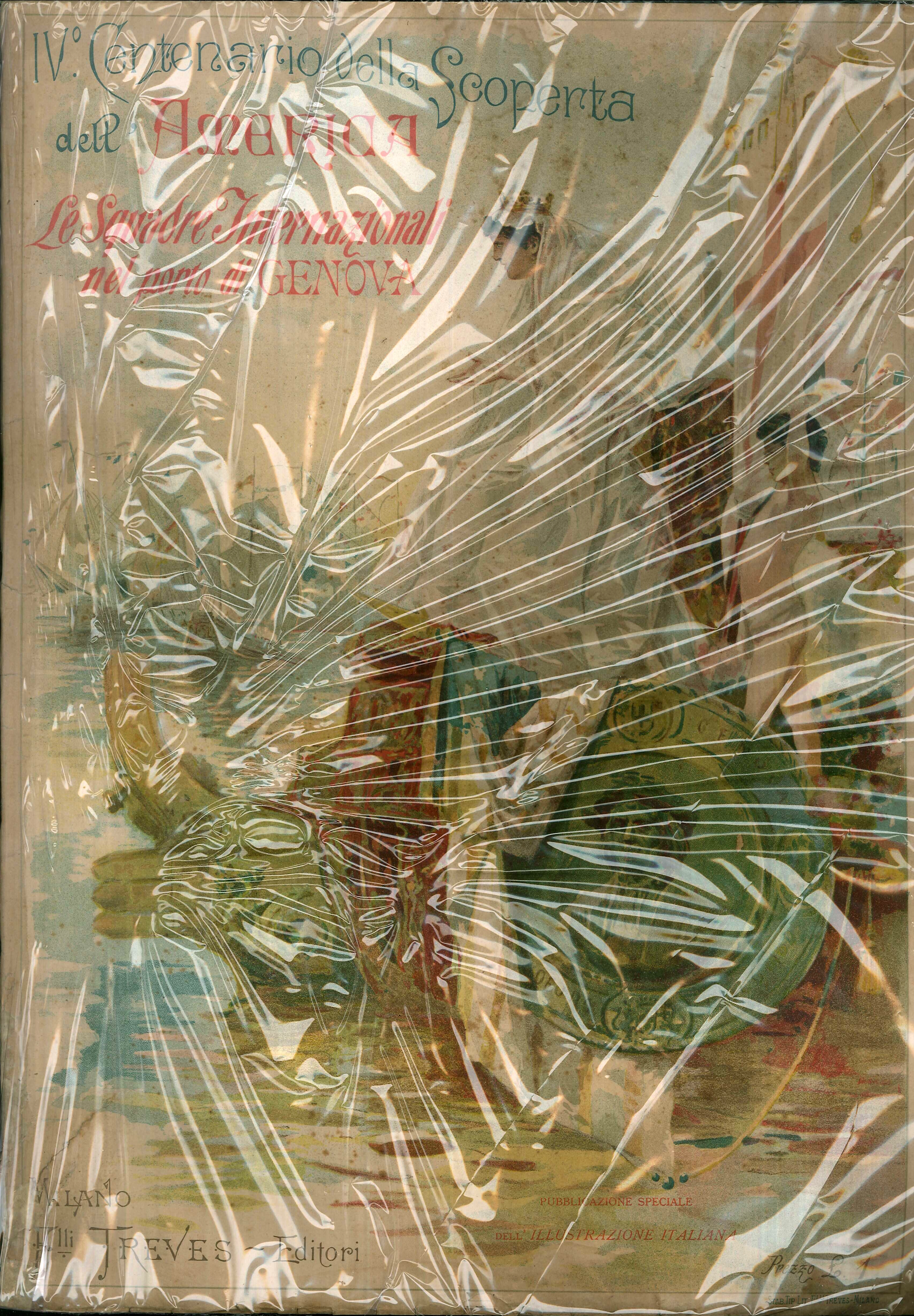 IV° centenario della Scoperta dell'America. Le Squadre Internazionali nel porto di Genova. Pubblicazione speciale dell'Illustrazione Italiana IV° centenario della Scoperta dell'America. Le Squadre Internazionali nel porto di Genova. Pubblicazione speciale dell'Illustrazione Italiana