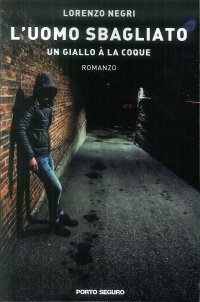 L'uomo sbagliato. Un giallo à la coque