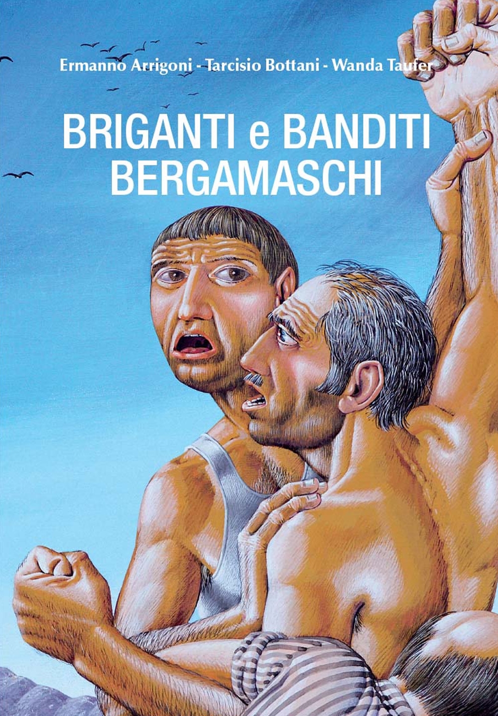 Briganti e banditi bergamaschi Briganti e banditi bergamaschi