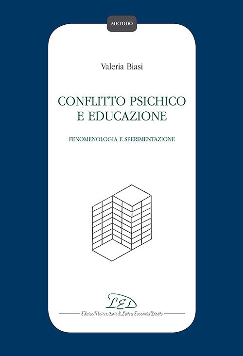 Conflitto psichico e educazione. Fenomenologia e sperimentazione Conflitto psichico e educazione. Fenomenologia e sperimentazione