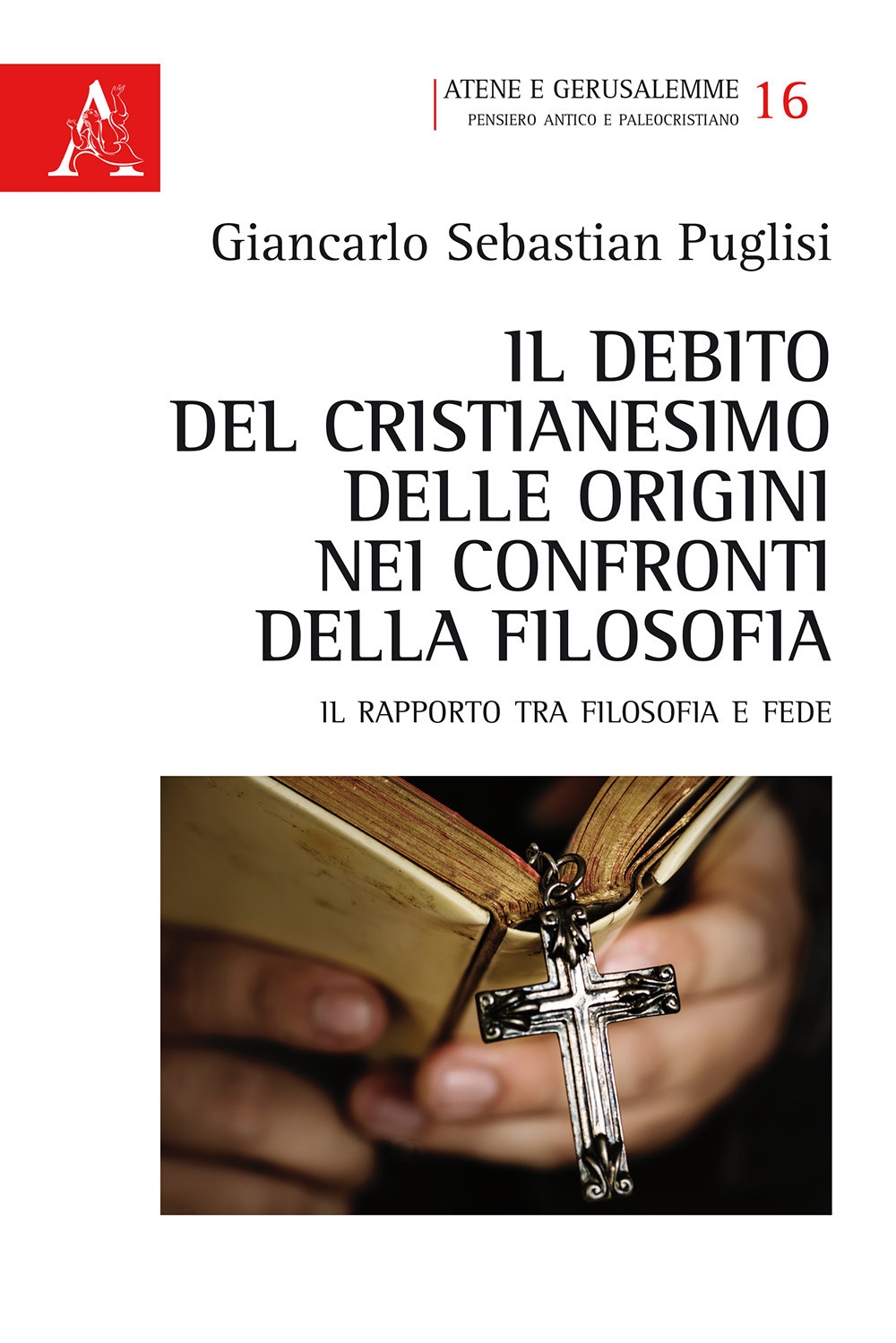 Il debito del Cristianesimo delle origini nei confronti della filosofia. Il rapporto tra filosofia e fede Il debito del Cristianesimo delle origini nei confronti della filosofia. Il rapporto tra filosofia e fede