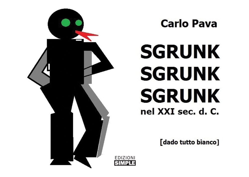 Sgrunk Sgrunk Sgrunk nel XXI sec. d. C. Sgrunk Sgrunk Sgrunk nel XXI sec. d. C.