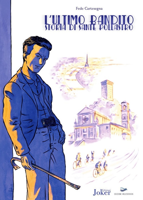 L'ultimo bandito. Storia di Sante Pollastro. Ediz. illustrata L'ultimo bandito. Storia di Sante Pollastro. Ediz. illustrata