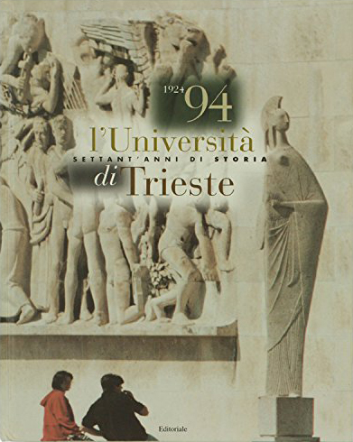 L'Universita' di Trieste. Settant'Anni di Storia 1924/94. L'Universita' di Trieste. Settant'Anni di Storia 1924/94.