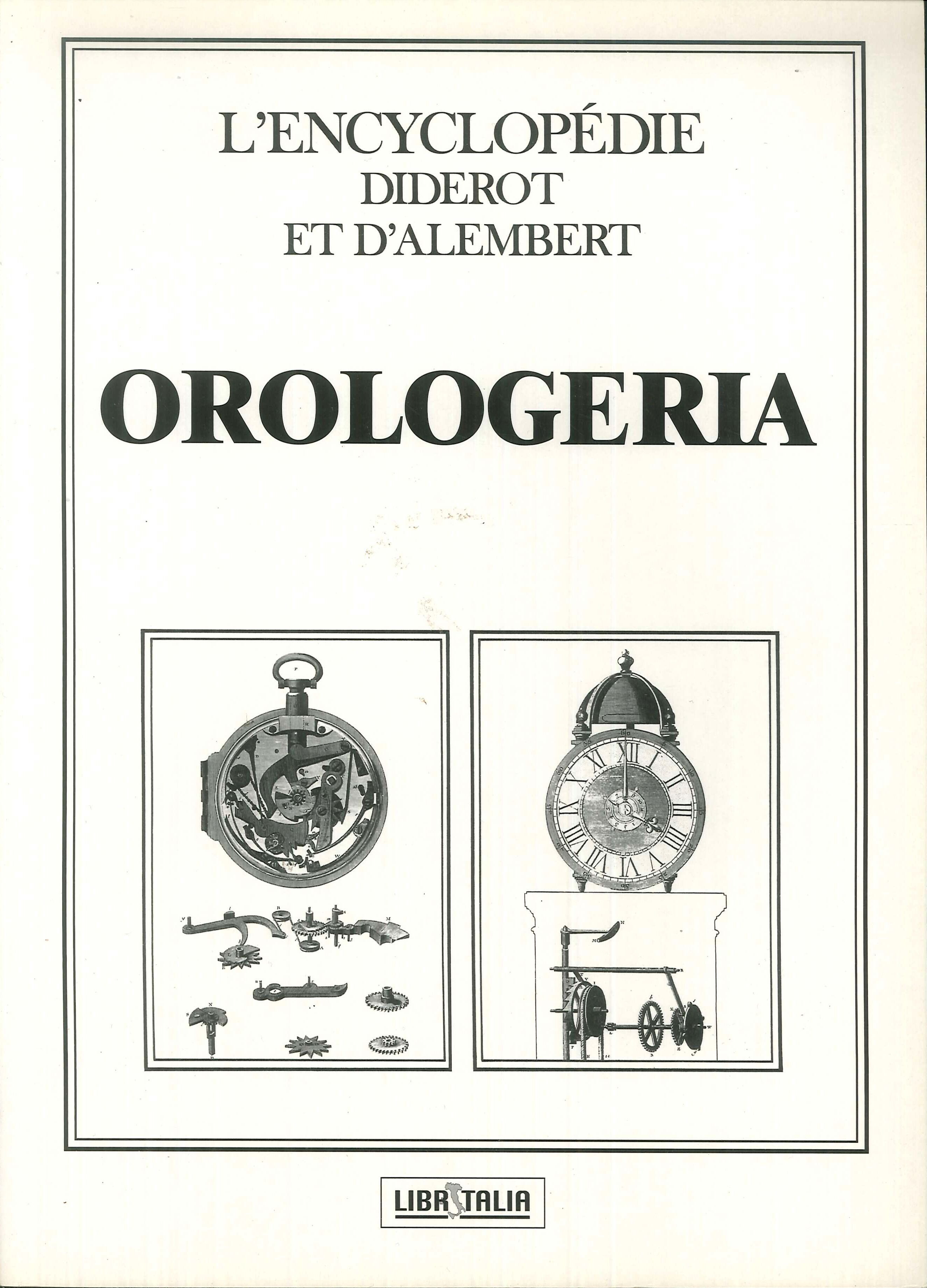 L'encyclopedie Diderot e D'Alembert. Orologeria L'encyclopedie Diderot e D'Alembert. Orologeria