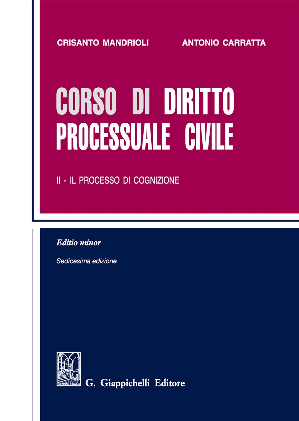 Corso di diritto processuale civile. Ediz. minore. Vol. 2: Il processo di cognizione Corso di diritto processuale civile. Ediz. minore. Vol. 2: Il processo di cognizione