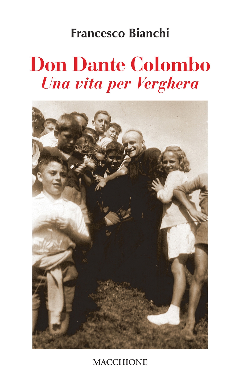Don Dante Colombo. Una vita per Verghera Don Dante Colombo. Una vita per Verghera