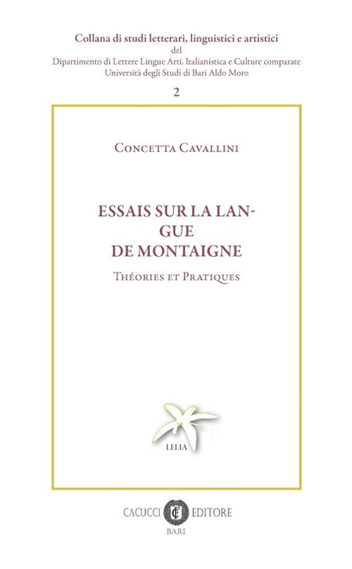 Essais sur la langue de Montaigne. Théories et pratiques Essais sur la langue de Montaigne. Théories et pratiques
