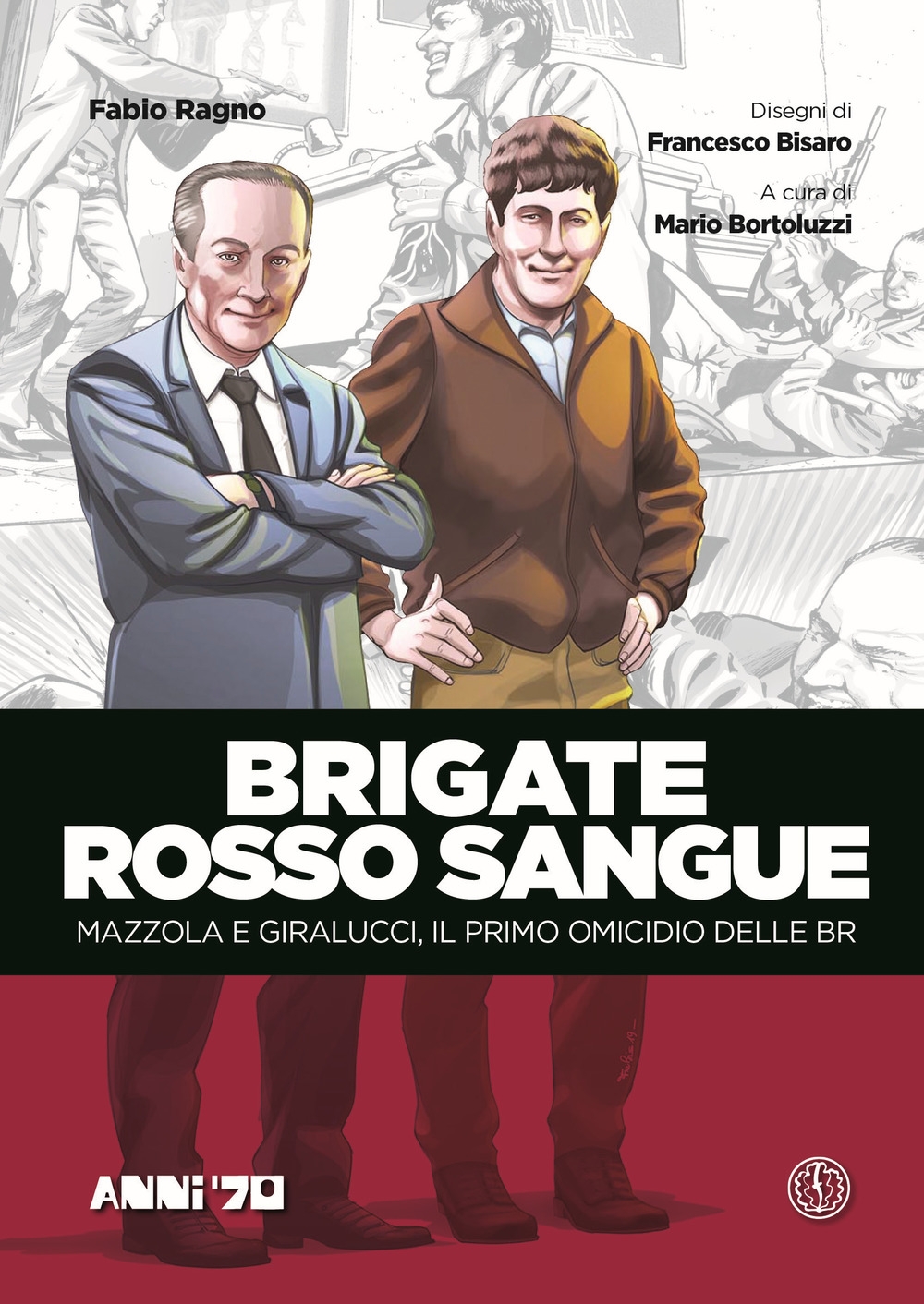 Brigate rosso sangue. Mazzola e Giralucci, il primo omicidio delle BR Brigate rosso sangue. Mazzola e Giralucci, il primo omicidio delle BR
