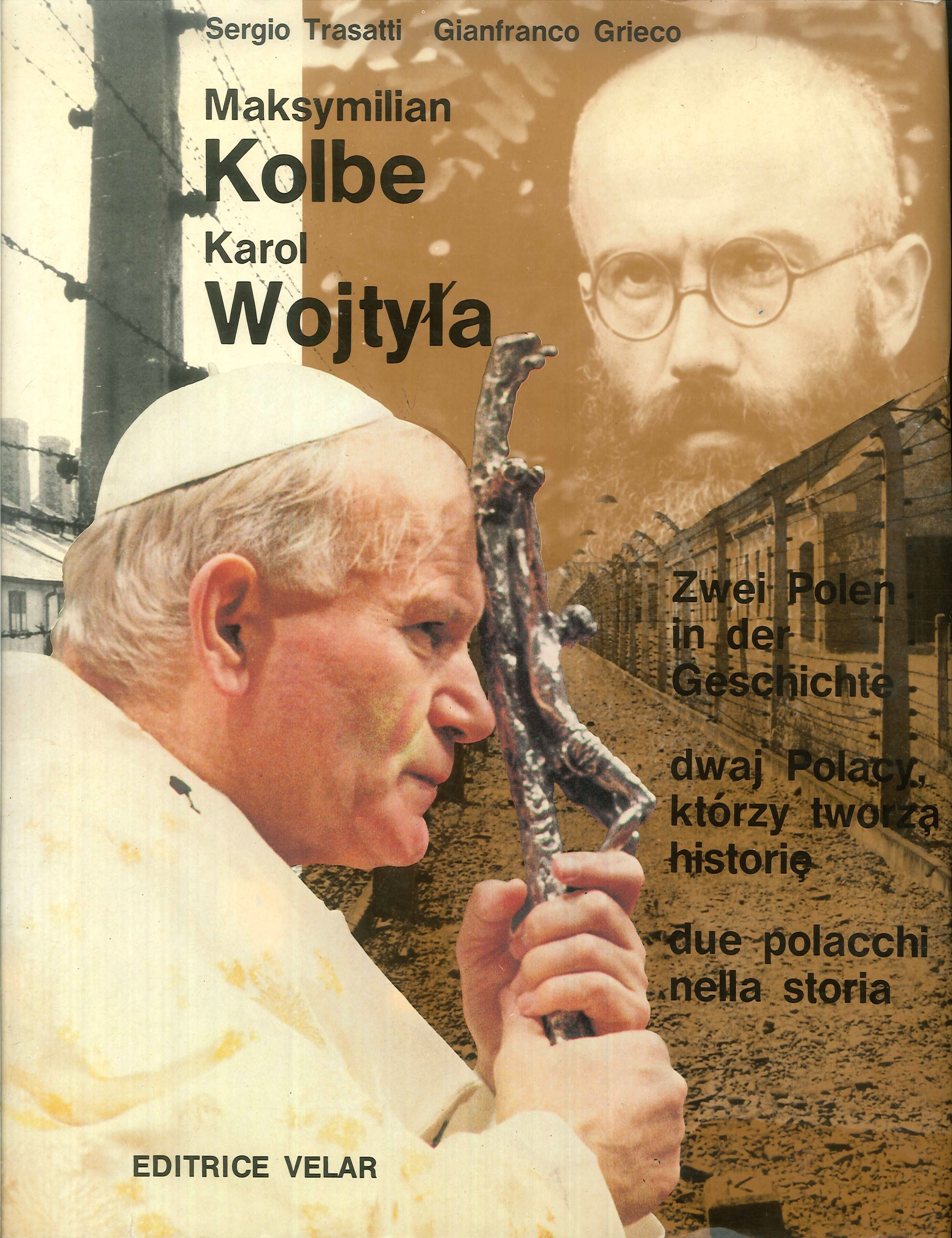 Maksymilian Kolbe, Karol Wojtj?a. Zwei Polen in der Geschichte. Dwaj Polacy, Którzy tworz? histori?. Due polacchi nella storia