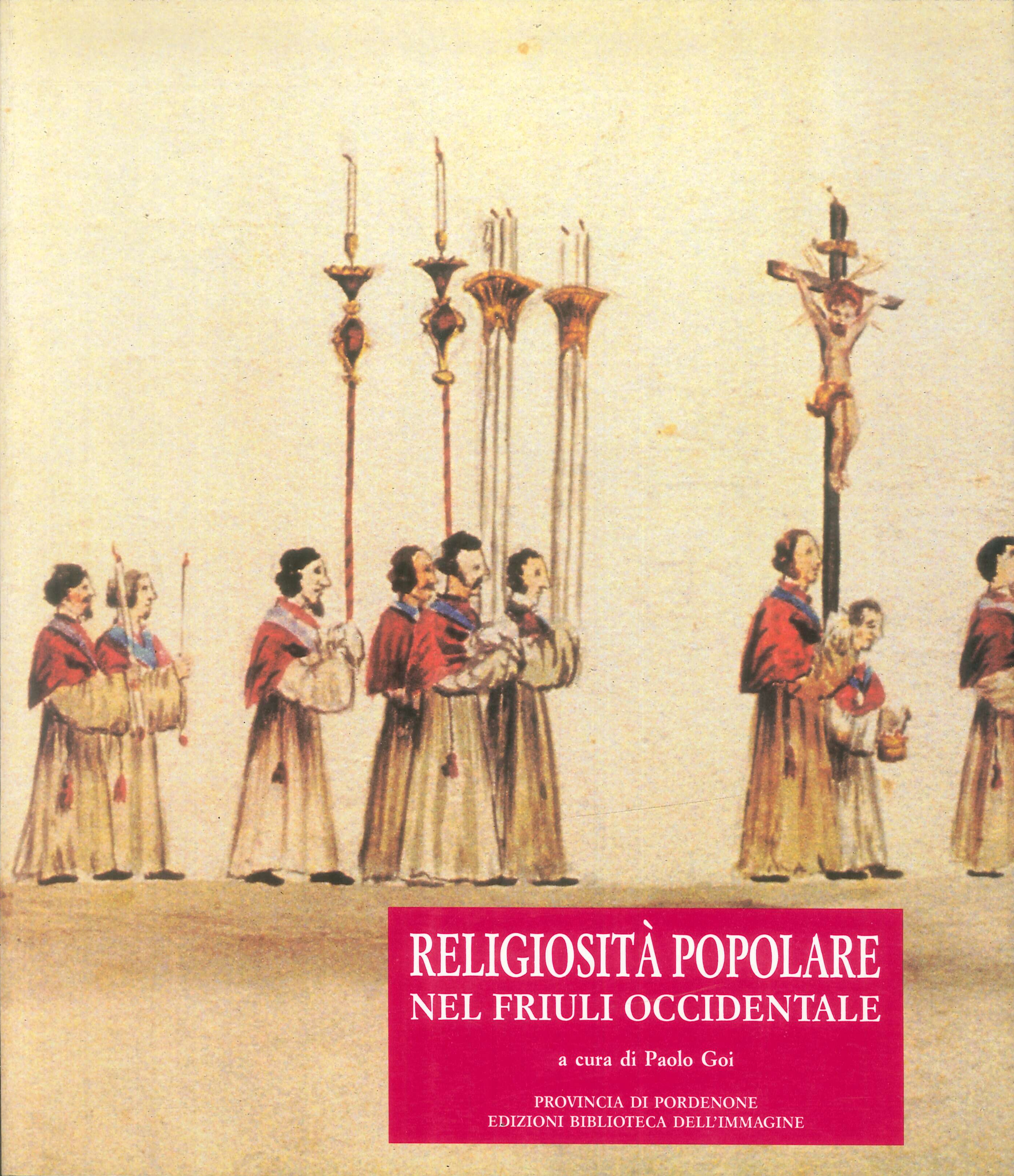 Religiosità popolare nel Friuli occidentale. Materiali per un museo Religiosità popolare nel Friuli occidentale. Materiali per un museo