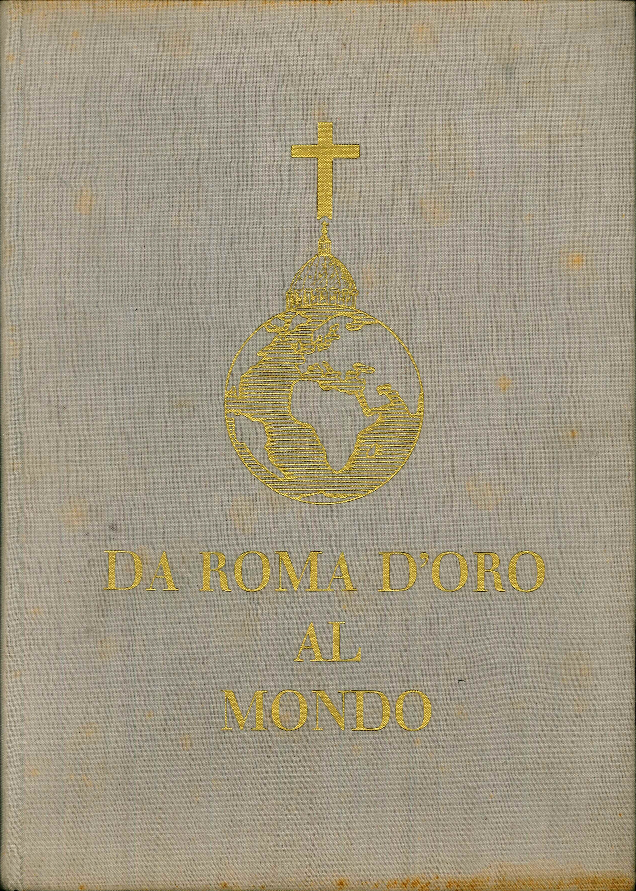 Da Roma d'oro al mondo Da Roma d'oro al mondo