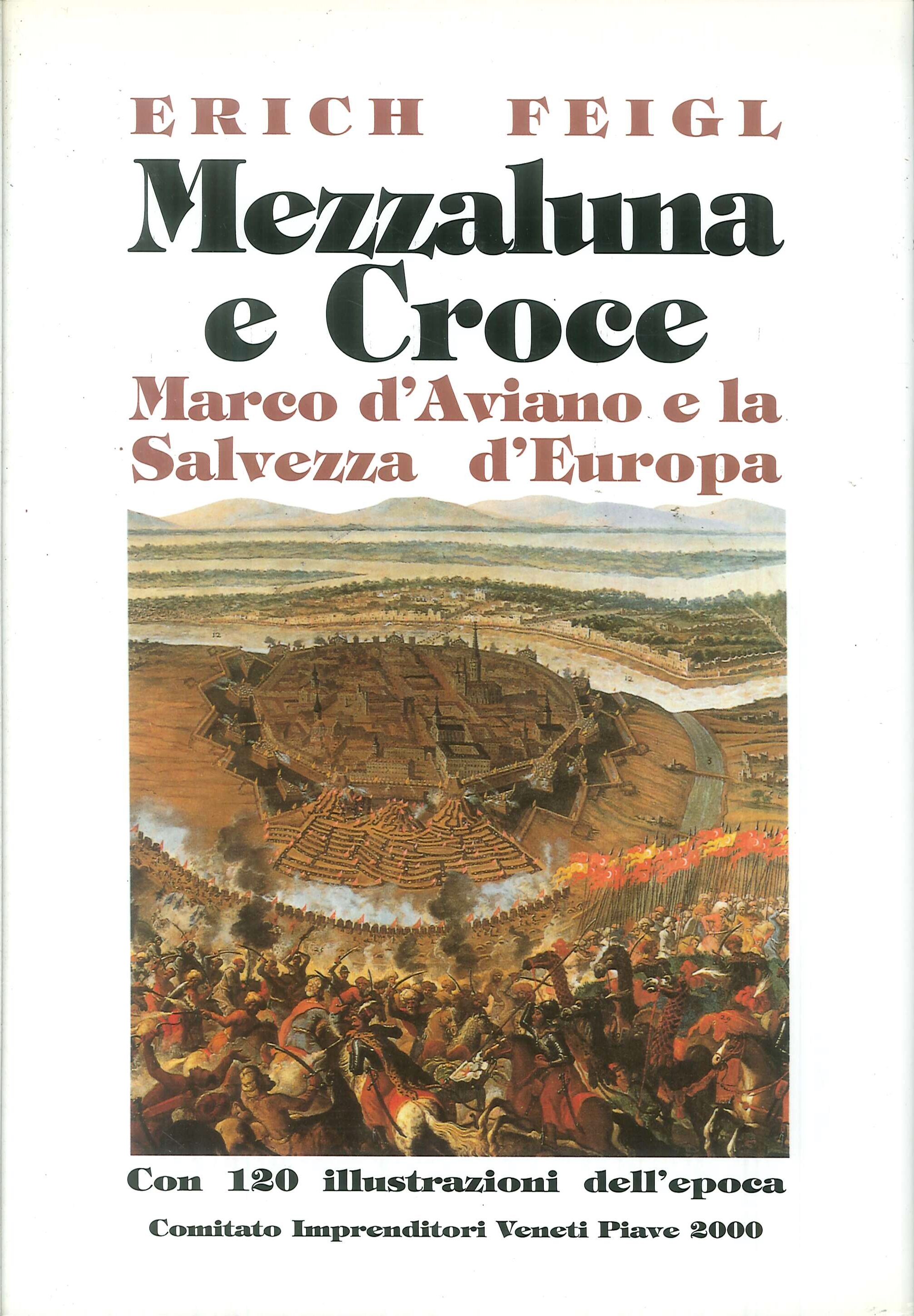 Mezzaluna e croce. Marco d'Aviano e la salvezza d'Europa Mezzaluna e croce. Marco d'Aviano e la salvezza d'Europa