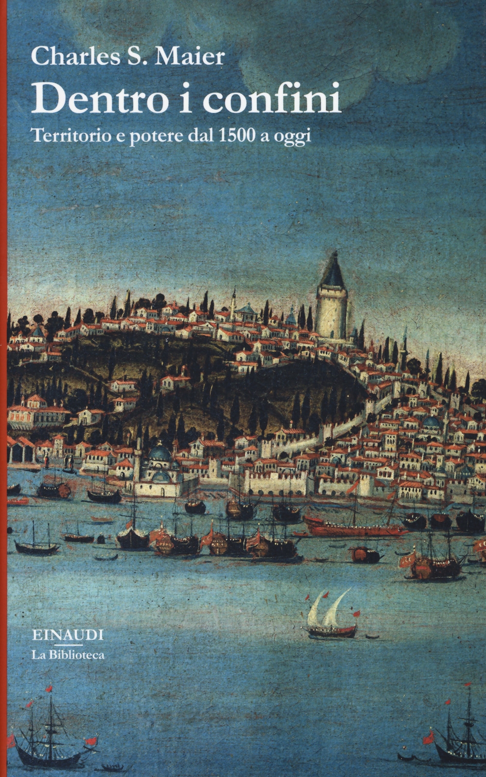 Dentro i confini. Territorio e potere dal 1500 a oggi Dentro i confini. Territorio e potere dal 1500 a oggi